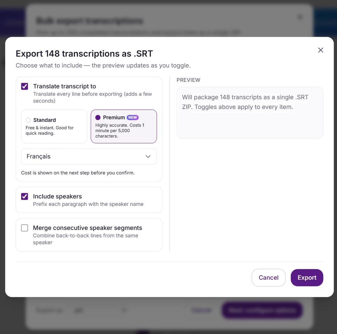 The export options step for 148 transcriptions as SRT. Translate transcript to is switched on with Premium selected, described as highly accurate and costing 1 minute per 5,000 characters, with Standard offered as free and instant; the target language is set to Francais. Include speakers is on, merge consecutive speaker segments is off. A note reads cost is shown on the next step before you confirm, and the preview states the toggles apply to every item.